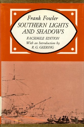 Southern Lights and Shadows: Being Brief Notes of Three Years' Experience of Australia (facsimile...