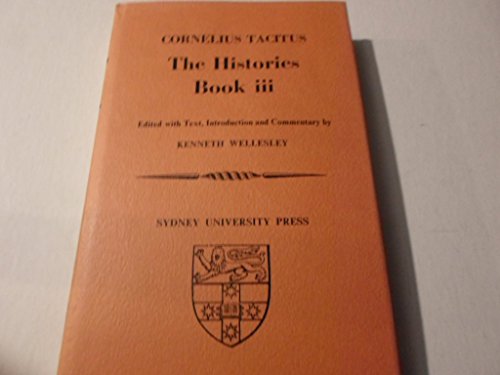 CORNELIUS TACITUS: THE HISTORIES BOOK III [Book 3]