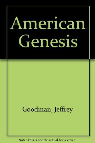 American Genesis : The American Indian and the Origins of Modern Man