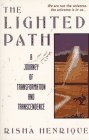 The Lighted Path : a Jouney of Transformation and Transcendence