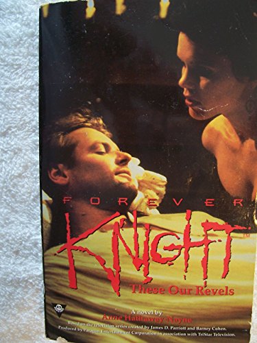 Forever Knight : These Our Revels