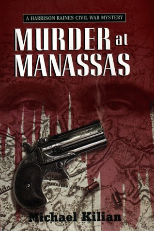 MURDER AT MANASSAS: A Harrison Raines Civil War Mystery