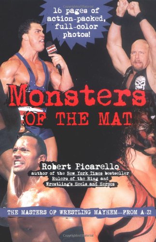 Monsters of the Mat - the Masters of Wrestling Mayhem from A - Z ( Wrestling )