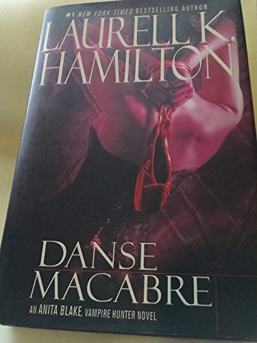 DANSE MACABRE: An "Anita Blake, Vampire Hunter" Novel