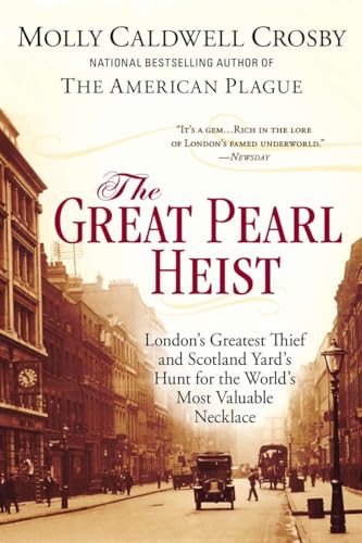 The Great Pearl Heist: London's Greatest Thief and Scotland Yard's Hunt for the World's Most Valu...