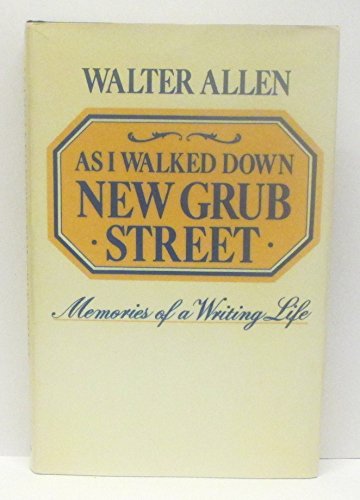 As I Walked down New Grub Street: Memories of a Writing Life