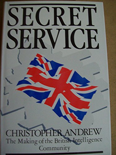 Secret Service: The making of the British intelligence community