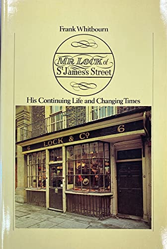 Mr. Lock of St. James's Street: His continuing life and changing times;