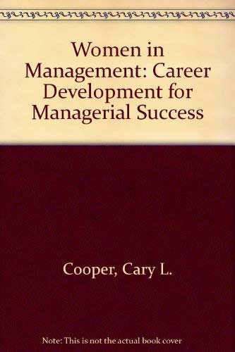 Women in Management: Career Development for Managerial Success