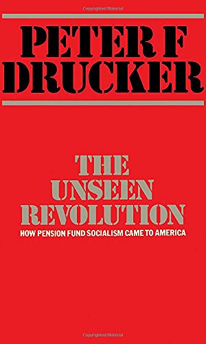 Unseen Revolution: How Pension Fund Socialism Came to America