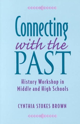 Connecting with the Past: History Workshop in Middle and High Schools