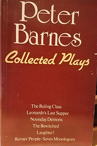 COLLECTED PLAYS With Barnes' People : Seven Monologues