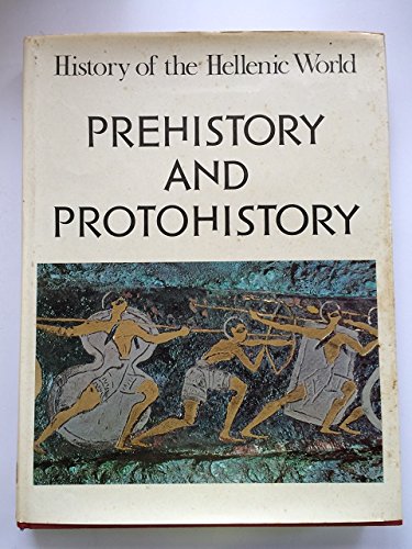 History Of The Hellenic World : Prehistory and Protohistory