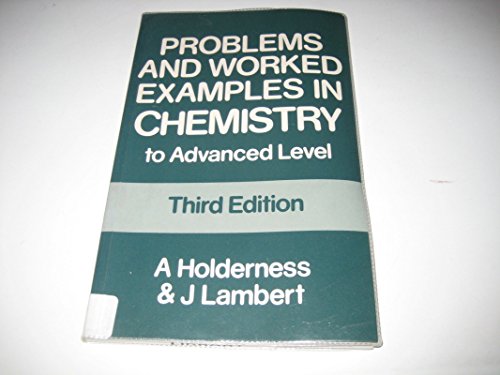 Problems and Worked Examples in Chemistry to Advanced Level.