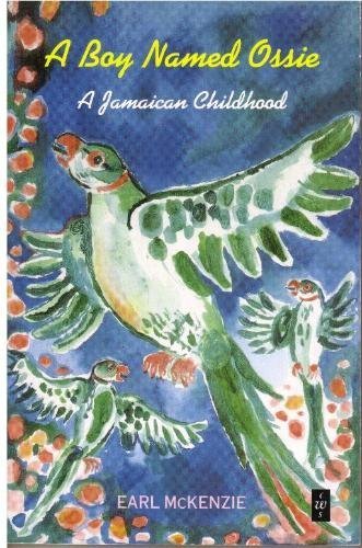 Boy Named Ossie: A Jamaican Childhood (Caribbean Writers Series)