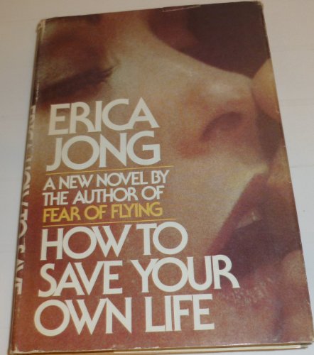 How to Save Your Own Life: a novel
