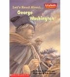 Lets Read About-- George Washington (Scholastic First Biographies)