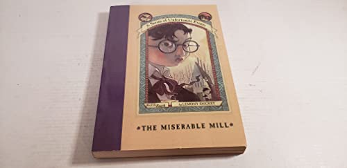 The Miserable Mill (A Series of Unfortunate Events, Book 4)