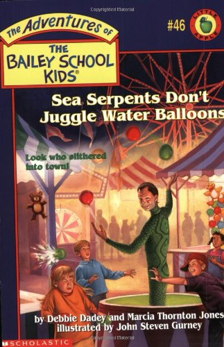 Sea Serpents Dont Juggle Water Balloons (The Adventures of the Bailey School Kids, #46)