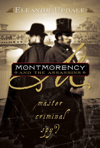 Montmorency And the Assassins: Book 3