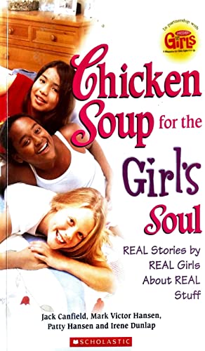 Chicken Soup for the Soul: Real Stories by Real Girls about Real Stuff