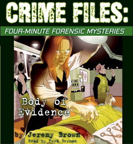 Crime Files: Four minute Forensic Mysteries: Body of Evidence - Unabridged Audio Book on CD