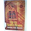 Up in Seth's room: A love story