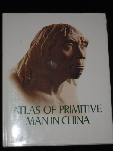 Atlas of Primitive Man in China