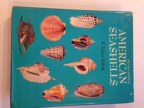 American Seashells; The Marine Molluska of the Atlantic and Pacific Coasts of North America SECON...