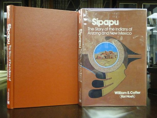 SIPAPU: The Story of the Indians of Arizona and New Mexico