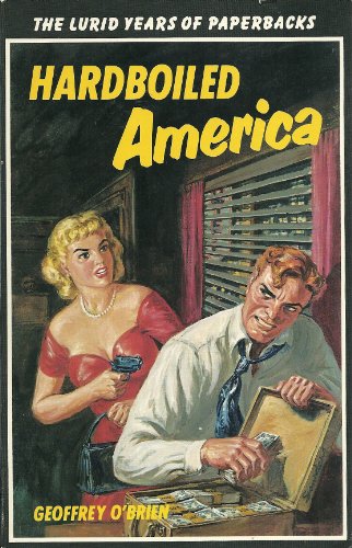 Hardboiled America, The Lurid Years Of Paperbacks