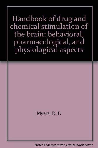 Handbook of Drug and Chemical Stimulation of the Brain : Behavioral, Pharmacological and Physiolo...