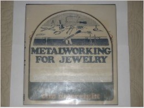 Metalworking for jewelry: Tools, materials, techniques