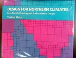 Design for Northern Climates: Cold-Climate Planning and Environmental Design