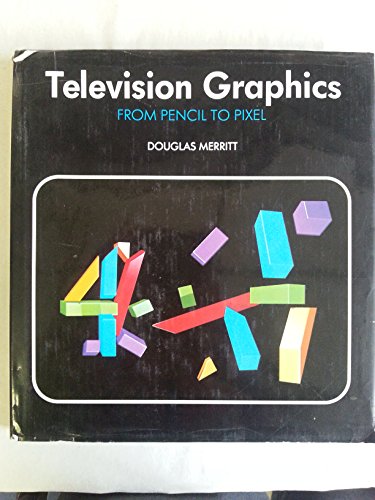 Television Graphics From Pencil To Pixel