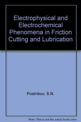 Electrophysical and Electrochemical Phenomena in Friction, Cutting, and Lubrication