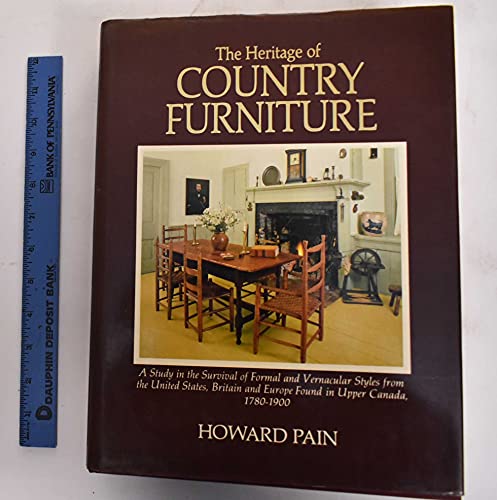 The Heritage of UPPER CANADIAN FURNITURE.: A Study in the Survival of Formal and Vernacular Style...