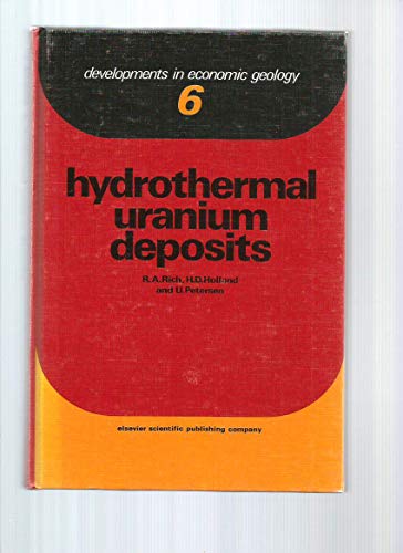 Hydrothermal Uranium Deposits (Developments in Economic Geology, 6).