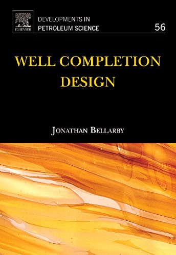 Well Completion Design (Volume 56) (Developments in Petroleum Science, Volume 56)
Well Completion Design (Volume 56) (Developments in Petroleum Science, Volume 56)