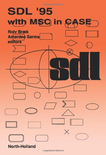 Sdl '95 With Msc in Case: Proceedings of the Seventh Sdl Forum, Oslo, Norway, 26-29 September, 1995