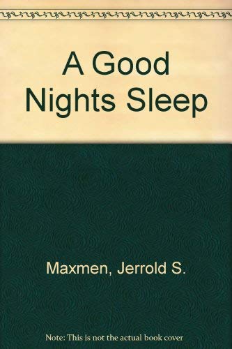 A Good Nights Sleep -- a step-by-step program for overcoming insomnia and other sleep problems (W...