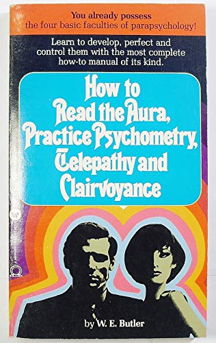 How to Read the Aura, Practice Psychometry, Telepathy and Clairvoyance