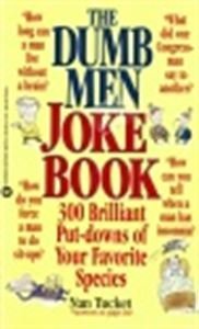 THE DUMB MEN JOKE BOOK --- 300 Brilliant Put-Downs of Your Favorite Species.