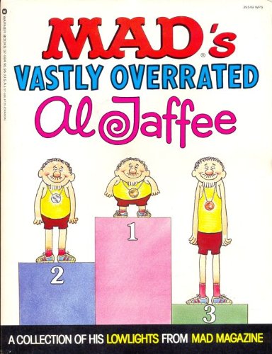 Mad's Vastly Overrated Al Jaffee - A Collection Of His Lowlights From Mad Magazine (A MAD BIG BOOK)