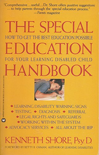 The Special Education Handbook: How to Get the Best Education Possible for Your Learning Disabled...