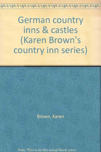 German country inns & castles (Karen Brown's country inn series)