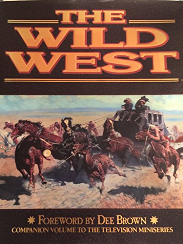 The Wild West Companion Volume to the Television miniseries)