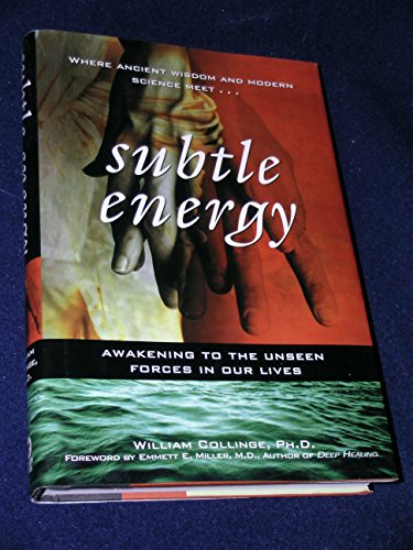 Subtle Energy : Awakening to the Unseen Forces in Our Lives