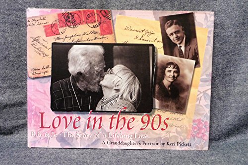 Love in the 90s; B.B. & Jo : The Story of a Lifelong Love; a Granddaughter's Portrait