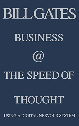 Business @ the Speed of Thought Using a Digital Nervous System